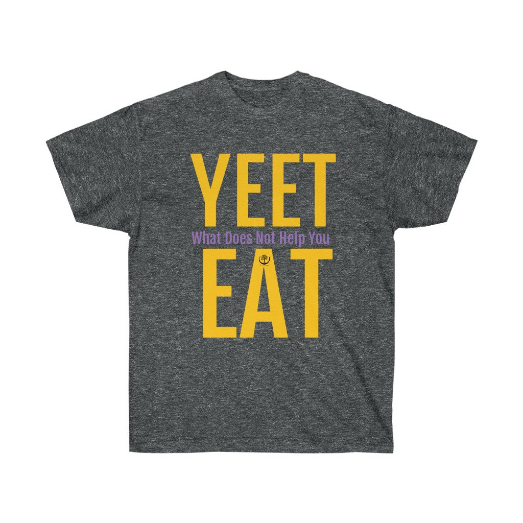 YEET What Does Not Help You EAT Unisex Ultra Cotton Tee